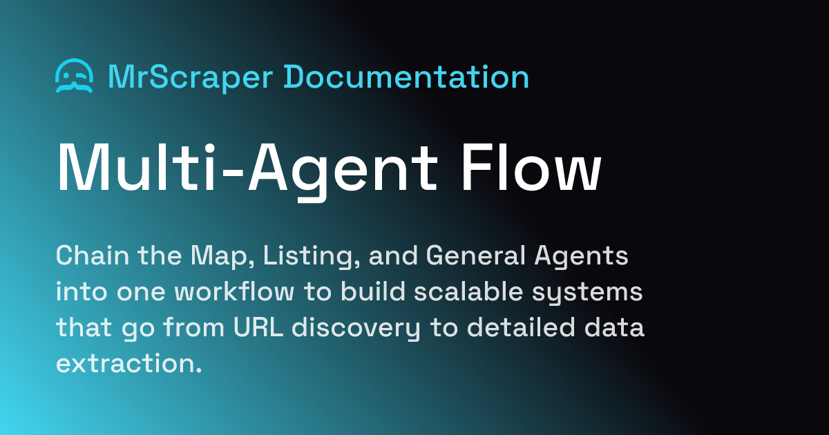 Multi-Agent Flow | MrScraper Documentation