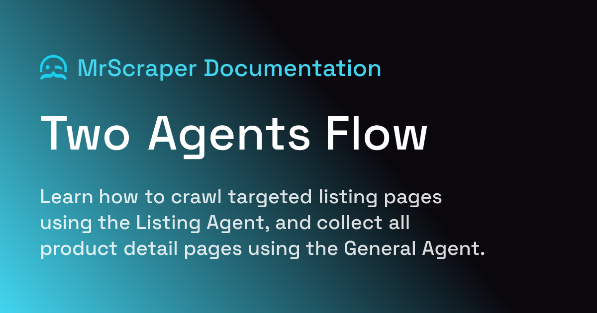 Two Agents Flow | MrScraper Documentation