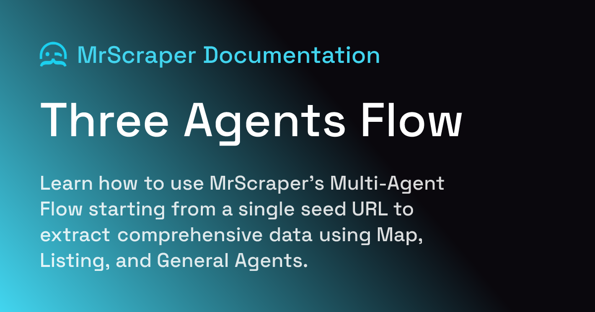Three Agents Flow | MrScraper Documentation