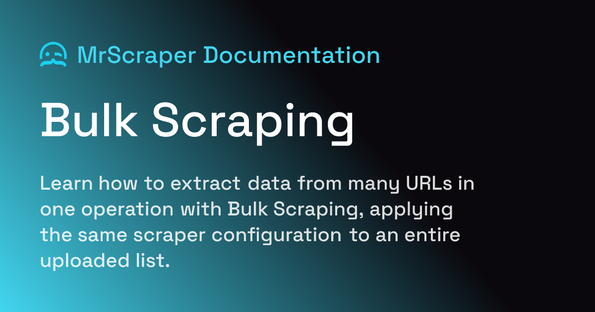 Bulk Scraping | MrScraper Documentation